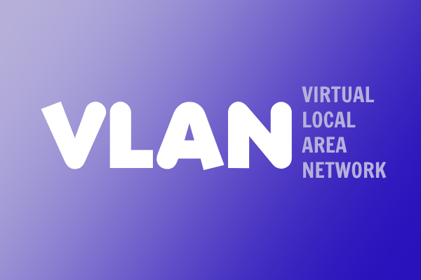 VLAN چیست و چرا اهمیت دارد؟ 